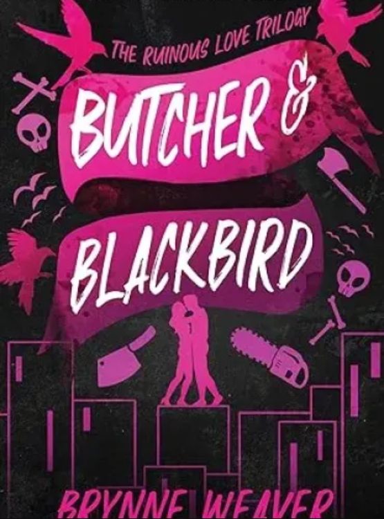 Butcher & Blackbird: The Ruinous Love Trilogy