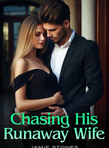 Chasing His Runaway Wife by Jamie Stones ( Tabitha Jarvis )