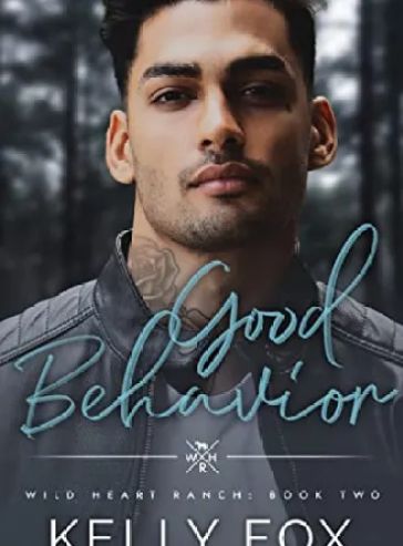 Good Behavior: An MM Forbidden Romance (Wild Heart Ranch Book 2)