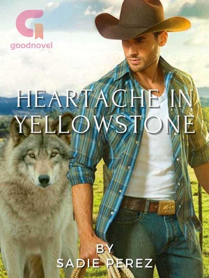 Heartache in Yellowstone