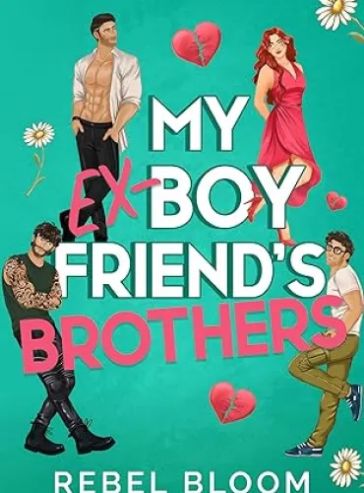 My Ex-Boyfriend’s Brothers: A Contemporary Reverse Harem Romance (Ex Marks the Spot)