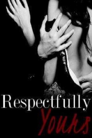 Respectfully Yours