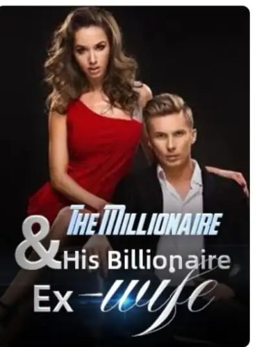 The Millionaire And His Billionaire Ex-Wife By Athena