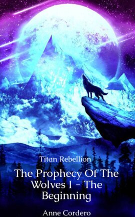 The Prophecy Of The Wolves I - The Beginning